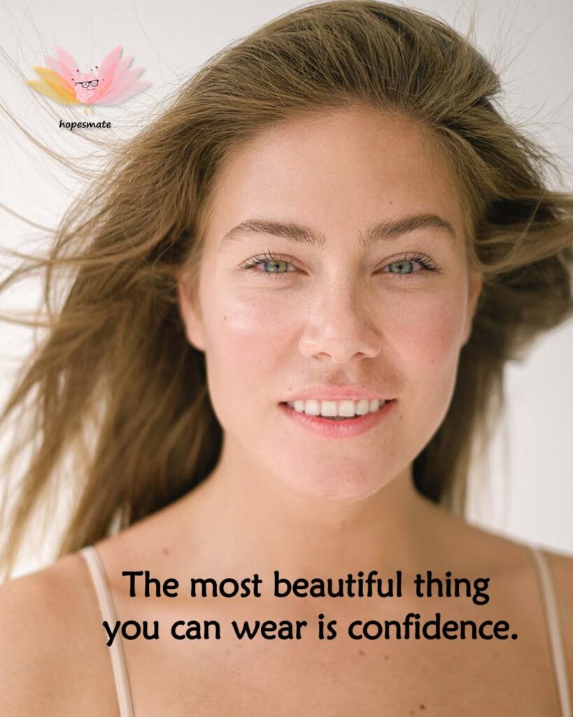 The most beautiful thing you can wear is confidence.- 34 best self-confidence quotes for women